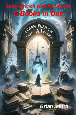 Learn French with A1 Stories - French Graded Readers, #2