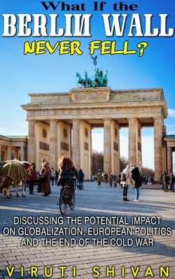 What If The Berlin Wall Never Fell? - WHAT IF SERIES