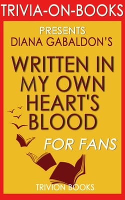 Written in My Own Heart's Blood by Diana Gabaldon (Trivia-On-Books)