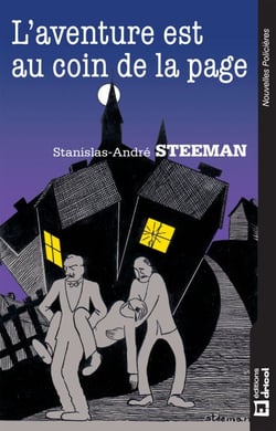 L'aventure est au coin de la page - Recueil de nouvelles de Stanislas-André Steemans