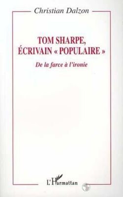 TOM SHARPE ECRIVAIN " POPULAIRE " - De la farce à l'ironie