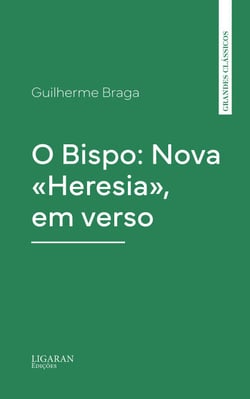 O Bispo: Nova «Heresia», em verso