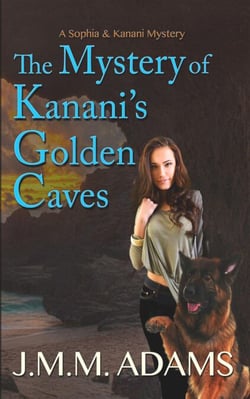 The Mystery of Kanani's Golden Caves - A Sophia and Kanani Mystery, #1