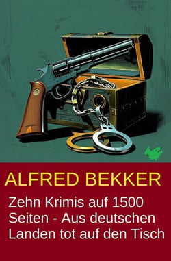 Zehn Krimis auf 1500 Seiten - Aus deutschen Landen tot auf den Tisch