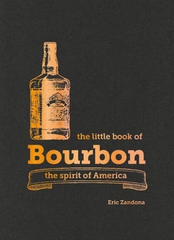 The Little Book of Bourbon - The spirit of America