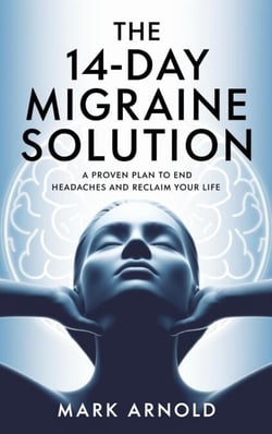 The 14-Day Migraine Solution: A Proven Plan to End Headaches and Reclaim Your Life