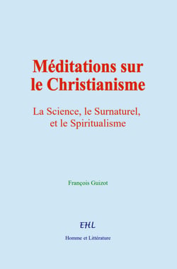 Méditations sur le Christianisme - La Science, le Surnaturel, et le Spiritualisme