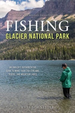Fishing Glacier National Park - An Angler's Authoritative Guide to More than 250 Streams, Rivers, and Mountain Lakes