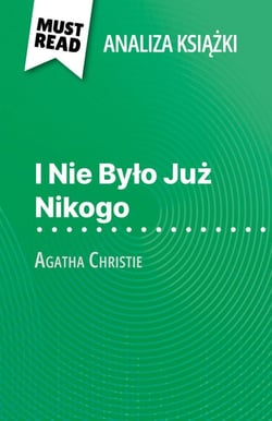 I Nie Było Już Nikogo książka Agatha Christie (Analiza książki) - Pełna analiza i szczegółowe podsumowanie pracy