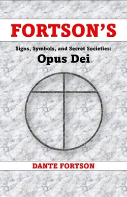 Fortson's Signs, Symbols, and Secret Societies: Opus Dei - Fortson's Signs, Symbols, and Secret Societies