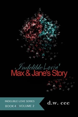 Indelible Lovin' - Max &amp; Jane's Story Vol. 2 - Indelible Love, #4