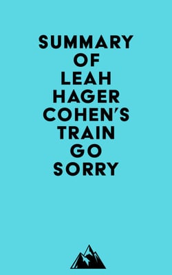 Summary of Leah Hager Cohen's Train Go Sorry
