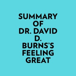 Summary of Dr. David D. Burns's Feeling Great