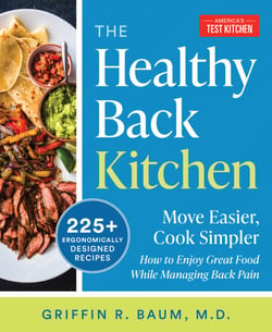 The Healthy Back Kitchen - Move Easier, Cook SimplerHow to Enjoy Great Food While Managing Back Pain