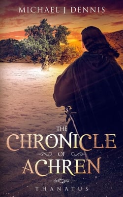 The Chronicle of Achren 'Thanatus' - The Chronicle of Achren, #1