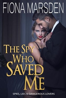 The Spy Who Saved Me - Spies, Lies and Dangerous Lovers