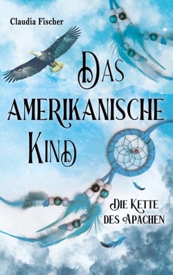 Das amerikanische Kind - Die Kette des Apachen
