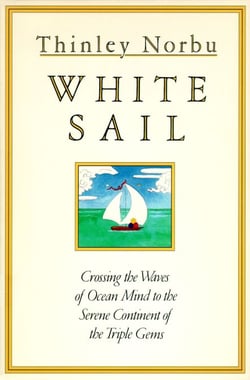 White Sail - Crossing the Waves of Ocean Mind to the Serene Continent of the Triple Gems