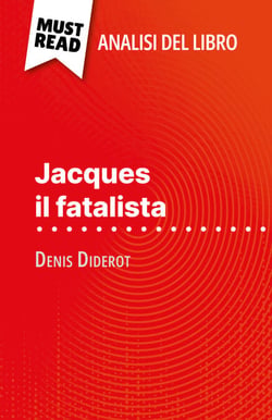 Jacques il fatalista di Denis Diderot (Analisi del libro) - Analisi completa e sintesi dettagliata del lavoro