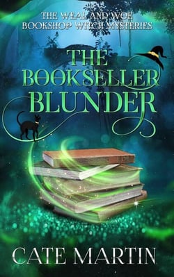 The Bookseller Blunder - The Weal &amp; Woe Bookshop Witch Mysteries, #3