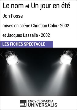 Le nom et Un jour en été (Jon Fosse - mises en scène Christian Colin et Jacques Lassalle - 2002) - Les Fiches Spectacle d'Universalis