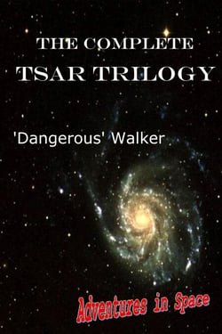 The Complete TSAR Trilogy - Adventures in Space, #7