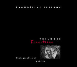 Trilogie forestière - photographies et poésies