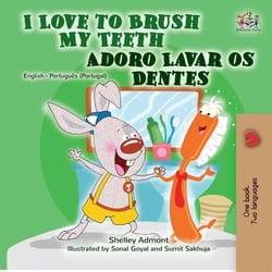 I Love to Brush My Teeth: English Portuguese (Portugal) Bilingual children's book - English Portuguese Portugal Bilingual Collection