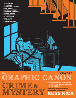 The Graphic Canon of Crime and Mystery, Vol. 1 - From Sherlock Holmes to A Clockwork Orange to Jo Nesbø
