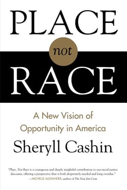 Place, Not Race - A New Vision of Opportunity in America
