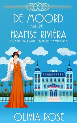 DE MOORD AAN DE FRANSE RIVIÈRA - DE ZAKEN VAN LADY ELIZABETH HAWTHORNE, #3