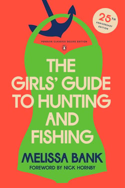 The Girls' Guide to Hunting and Fishing - 25th-Anniversary Edition (Penguin Classics Deluxe Edition)