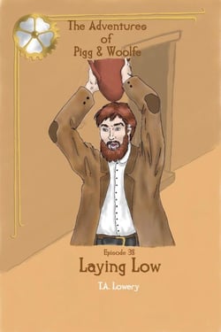 Laying Low: The Adventures of Pigg &amp; Woolfe Episode 38 - The Adventures of Pigg &amp; Woolfe, #38