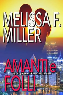 Amanti e folli: una storia breve di Sasha e Leo - I gialli giudiziari di Sasha McCandless, #4.5
