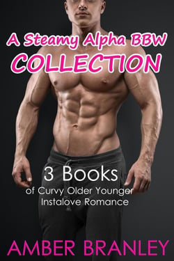 A Steamy Alpha BBW Collection (3 Books of Curvy Older Younger Instalove Romance)