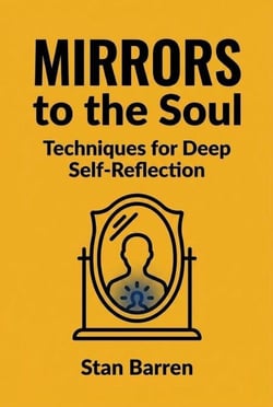 Mirrors to the Soul: Techniques for Deep Self-Reflection