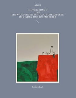 ADHS - Hintergründe und entwicklungspsychologische Aspekte im Kindes- und Jugendalter