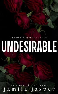 Undesirable - The Ben &amp; Libby Series, #3