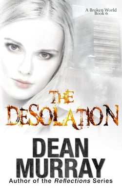 The Desolation - A Broken World, #6
