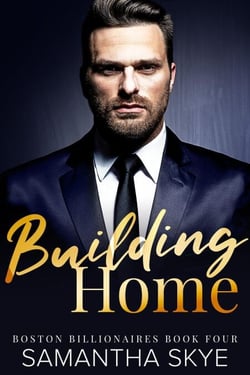 Building Home - Boston Billionaires Series, #4