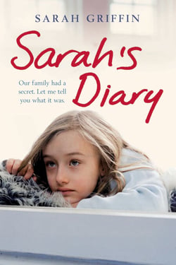 Sarah's Diary - An unflinchingly honest account of one family's struggle with depression