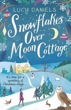 Snowflakes over Moon Cottage - The perfect cosy winter romance to warm your heart set in the Yorkshire Dales