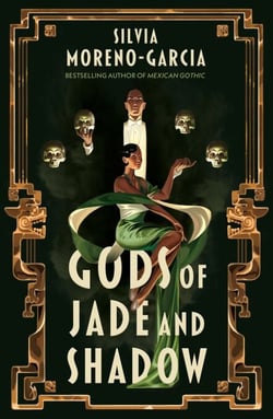 Gods of Jade and Shadow - a perfect blend of fantasy, mythology and historical fiction set in Jazz Age Mexico