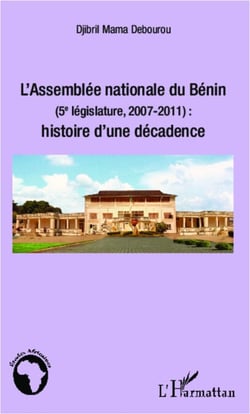 L'Assemblée nationale du Bénin (5e législature, 2007-2011) - Histoire d'une décadence