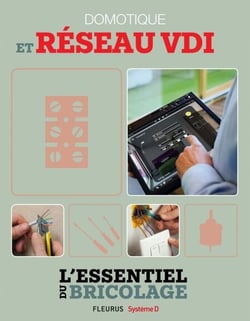 Domotique et réseau VDI (L'essentiel du bricolage) - L'essentiel du bricolage
