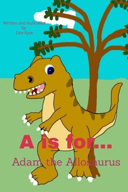 A is for... Adam the Allosaurus - My Dinosaur Alphabet, #1