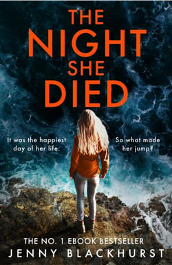 The Night She Died - the addictive new psychological thriller from No 1 bestselling author Jenny Blackhurst