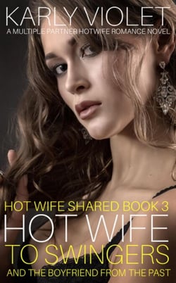 Hotwife to Swingers - A Multiple Partner Hotwife Romance Novel - Hot Wife Shared, #3