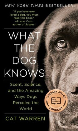 What the Dog Knows - The Science and Wonder of Working Dogs