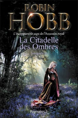 La Citadelle des Ombres - L'Intégrale 2 (Tomes 4 à 6) - L'incomparable saga de L'Assassin royal - Le Poison de la vengeance - La Voie magique - La Reine solitaire